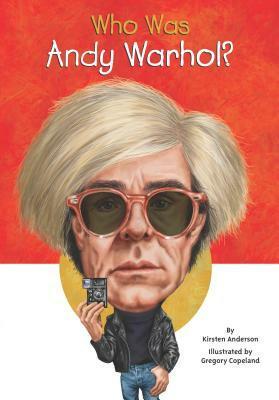 Who Was Andy Warhol? by Tim Salamunic, Kirsten Anderson, Nancy Harrison