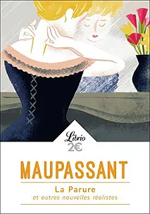 La parure: et autres nouvelles réalistes by Guy de Maupassant, Adam Gopnik, Joachim Neugroschel