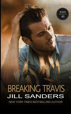 Breaking Travis by Jill Sanders