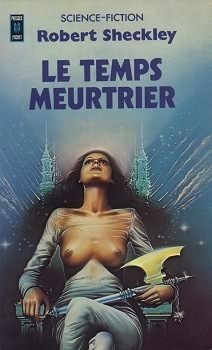 Le temps meurtrier by Robert Sheckley