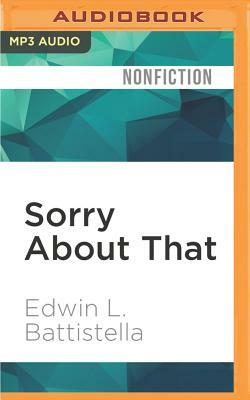 Sorry about That: The Language of Public Apology by Edwin L. Battistella