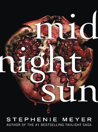 Midnight Sun by Stephenie Meyer