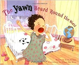 Yawn Heard Round The World by Scott Thomas