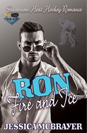 Ron: Fire and Ice by Jessica McBrayer