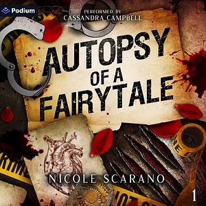 Autopsy of a Fairytale by Nicole Scarano