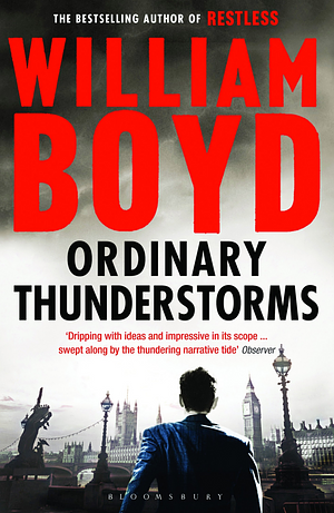 Ordinary Thunderstorms by William Boyd