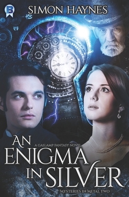 An Enigma in Silver: A gaslamp fantasy novel by Simon Haynes