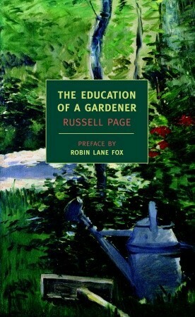 The Education of a Gardener by Robin Lane Fox, Russell Page