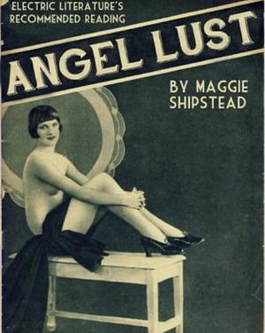 Angel Lust by Maggie Shipstead