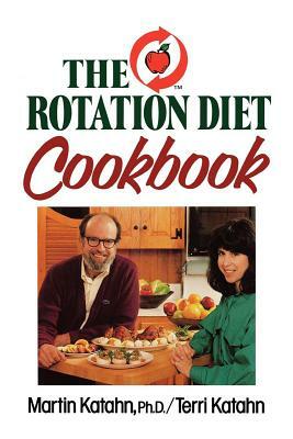 The Rotation Diet Cookbook by Terri Katahn, Martin Katahn