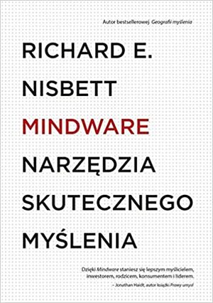 Mindware. Narzędzia skutecznego myślenia by Richard E. Nisbett