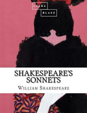 Shakespeare's Sonnets by Sheba Blake, William Shakespeare