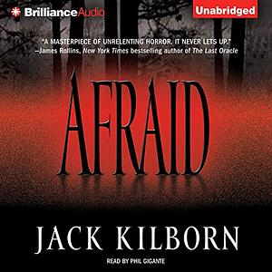 Afraid by Jack Kilborn by Jack Kilborn