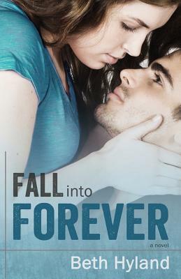 Fall into Forever by Beth Hyland