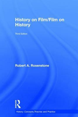 History on Film/Film on History by Robert A. Rosenstone