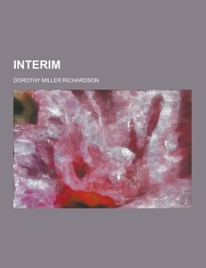 Interim by Dorothy M. Richardson