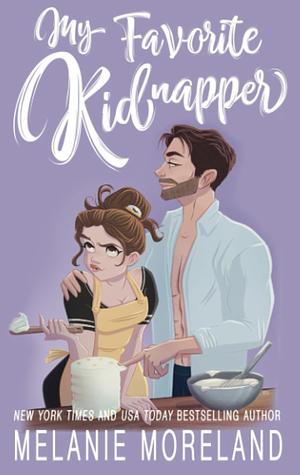 My Favorite Kidnapper by Melanie Moreland