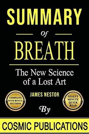 Summary: Breath: The New Science of a Lost Art by Cosmic Publications