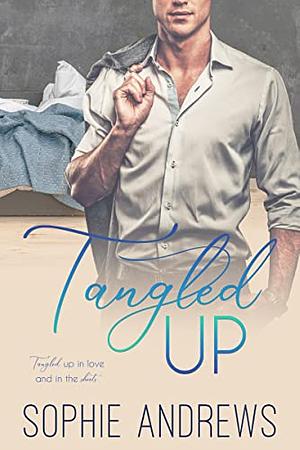 Tangled up  by Sophie Andrews