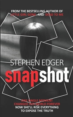 Snapshot: A gripping psychological thriller by Stephen Edger
