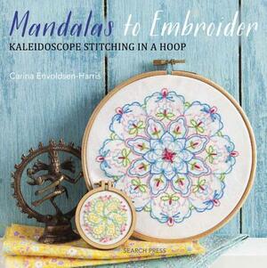 Mandalas to Embroider: Kaleidoscope Stitching in a Hoop by Carina Envoldsen-Harris