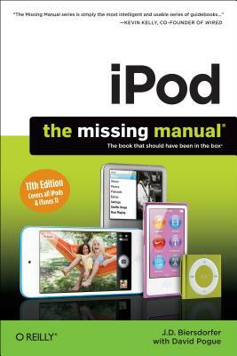 Ipod: The Missing Manual by J. D. Biersdorfer