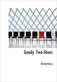 The History of Little Goody Two-Shoes by Unknown, John Newbery, Anonymous