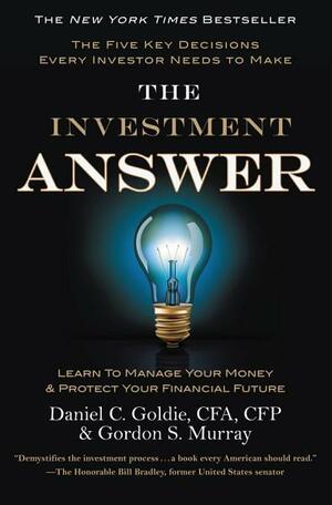 The Investment Answer: Learn to Manage Your Money & Protect Your Financial Future by Gordon S. Murray, Gordon S. Murray