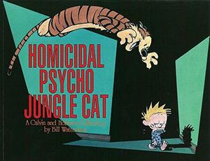 Homicidal Psycho Jungle Cat: A Calvin and Hobbes Collection by Bill Watterson