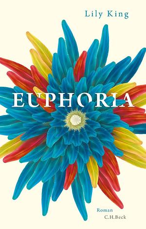 Euphoria: Roman by Lily King