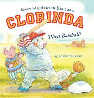 Clorinda Plays Baseball! by Robert Kinerk