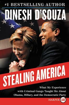 Stealing America by Dinesh D'Souza