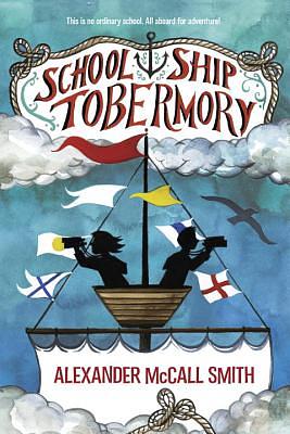 School Ship Tobermory by Alexander McCall Smith