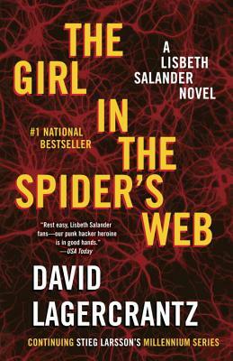 The Girl in the Spider's Web: A Lisbeth Salander Novel, Continuing Stieg Larsson's Millennium Series by David Lagercrantz