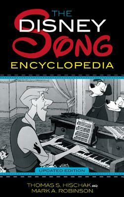 The Disney Song Encyclopedia by Mark A. Robinson, Thomas S. Hischak
