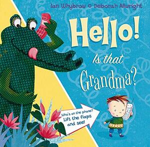 Hello! Is That Grandma? by Ian Whybrow