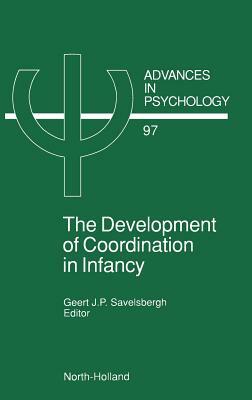 The Development of Coordination in Infancy, Volume 97 by 