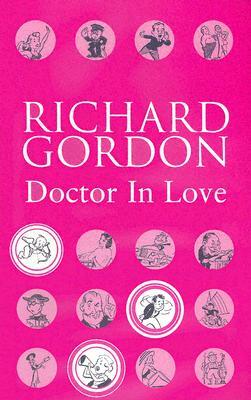 Doctor in Love by Richard Gordon