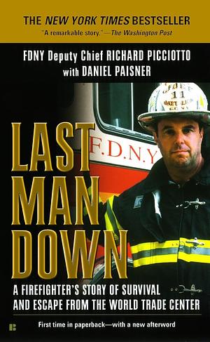 Last Man Down NY City Fire Chief Collapse World Trade Center: A Firefighter's Story of Survival and Escape from the World Trade Center by Richard Picciotto