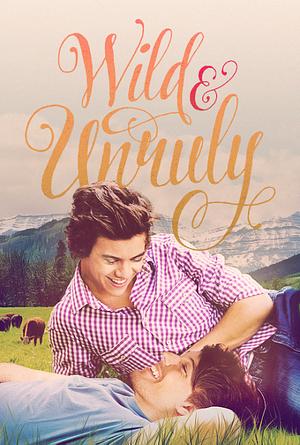 Wild and Unruly by gloria_andrews, 100percentsassy