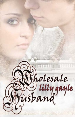 Wholesale Husband by Lilly Gayle