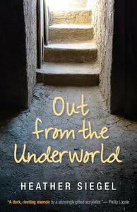 Out from the Underworld by Heather Siegel
