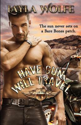 Have Gun, Will Travel by Layla Wolfe