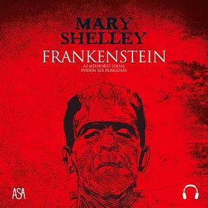 Frankenstein by Mary Shelley