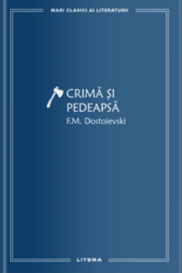 Crimă și pedeapsă by Fyodor Dostoevsky