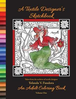 A Textile Designer's Sketchbook: An Adult Coloring Book by Yolanda V. Fundora