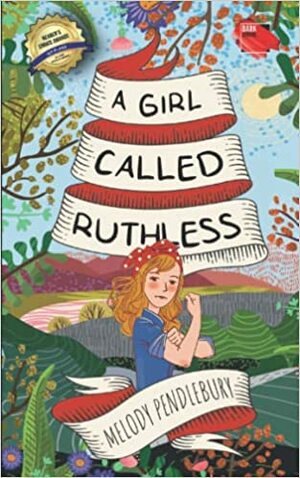 A Girl Called Ruthless by Melody Pendlebury
