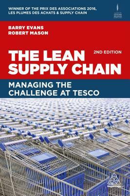 The Lean Supply Chain: Managing the Challenge at Tesco by Robert Mason, Barry Evans
