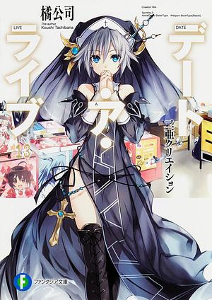 Date A Live, Vol. 13: Creation Nia by Koushi Tachibana