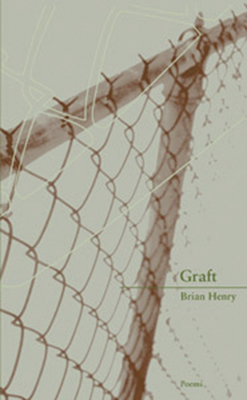 Graft by Brian Henry